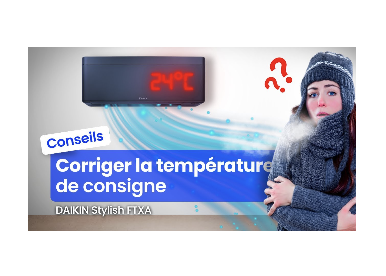 Clim DAIKIN : température fausse ? Le réglage à faire – Stylish (FTXA) / Perfera (FTXM / FVXM) - Solufroid
